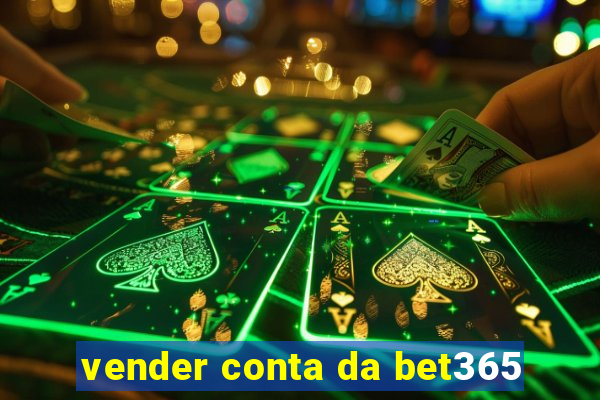 vender conta da bet365